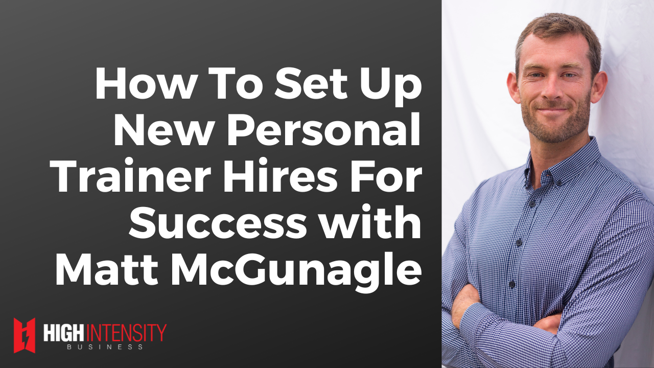 High Intensity Business Podcast - How to set up Personal Training hires for success